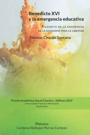 Emergencia educativa: Filosofía de la enseñanza de la economía para la libertad de Thomas Chacón Santana