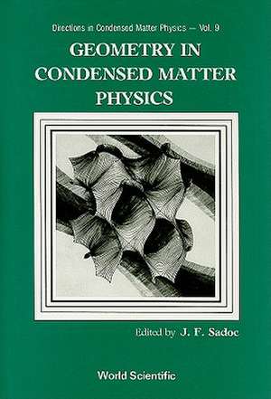 Geometry in Condensed Matter Physics de Jean-Francois Sadoc