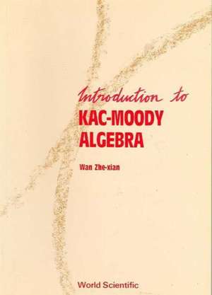 Introduction to Kac-Moody Algebras de Che-Hsien WAN