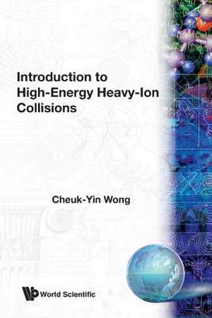 INTRO TO HIGH ENERGY HEAVY-ION COLLISION de C-Y Wong