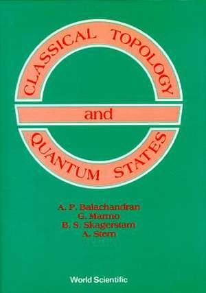 Classical Topology and Quantum States de A. P. Balachandran