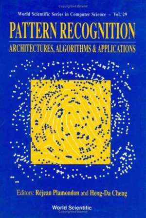 Pattern Recognition: Architectures, Algorithms and Applications de Rejean Plamondon