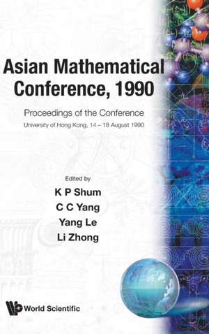 ASIAN MATHEMATICAL CONFERENCE,1990 (P/H de Zhong C Yang Le Zhong K P Shum