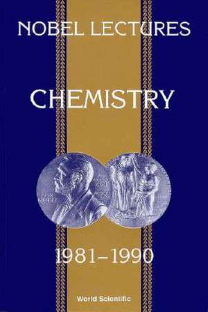 Nobel Lectures in Chemistry, Vol 6 (1981-1990) de B. Malmstrom