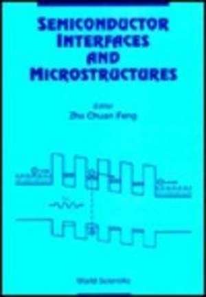 Semiconductor Interfaces and Microstructures de Zhe Chuan Feng