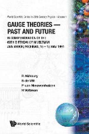 GAUGE THEORIES-PAST & FUTURE IN... (V1) de B de Wit Et Al. R Akhoury