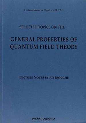 Selected Topics on the General Properties of Quantum Field Theory: Lecture Notes de Franco Strocchi