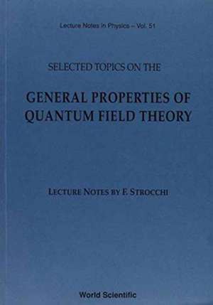 Selected Topics on the General Properties of Quantum Field Theory: Lecture Notes de F. Strocchi