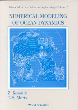 Numerical Modeling of Ocean Dynamics de Zygmunt Kowalik