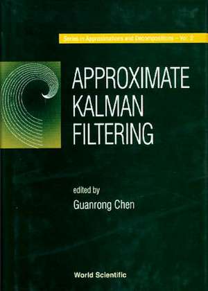 Approximate Kalman Filtering de Guanrong Chen