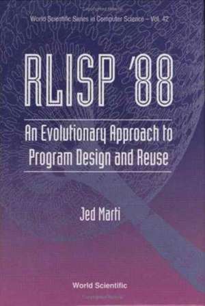 Rlisp '88: An Evolutionary Approach to Program Design and Reuse de J. Marti