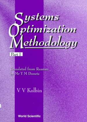 Systems Optimization Methodology - Part I de Vyacheslav V Kolbin