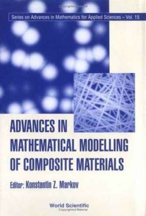 Advances in Mathematical Modelling of Composite Materials de K P Herrmann