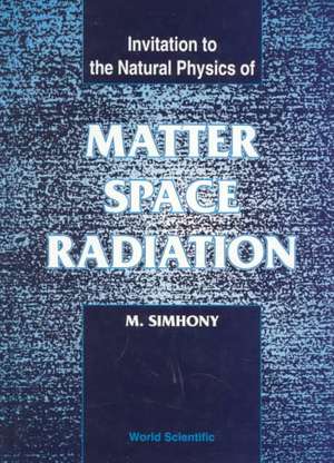 MATTER, SPACE & RADIATION (BH) de M Simhony