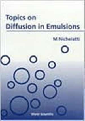 Topics on Diffusion in Emulsions de M. Nichelatti