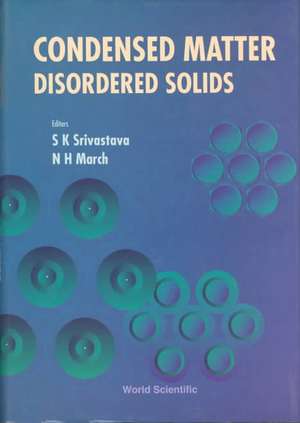 Condensed Matter: Disordered Solids de Srivastaba