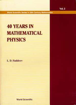 40 YEARS IN MATHEMATICAL PHYSICS (V2) de Faddeev L D