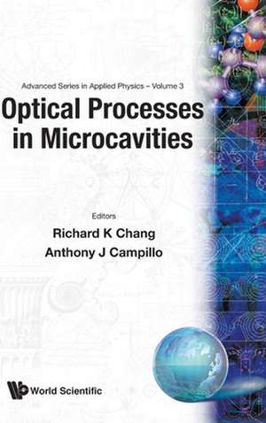 OPTICAL PROCESSES IN MICROCAVITIES (V3) de A J Campillo R K Chang