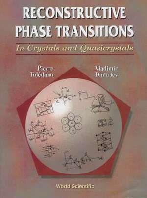 Reconstructive Phase Transitions: In Crystals and Quasicrystals de Pierre Toledano