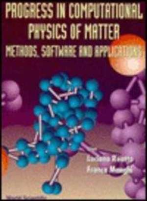 Progress in Computational Physics of Matter: Methods, Software and Applications de Franca Manghi