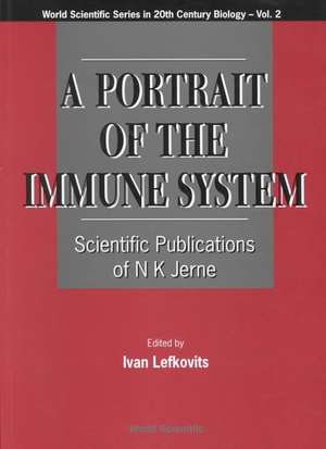 Portrait of the Immune System, A: Scientific Publications of N K Jerne de Niels Kaj Jerne