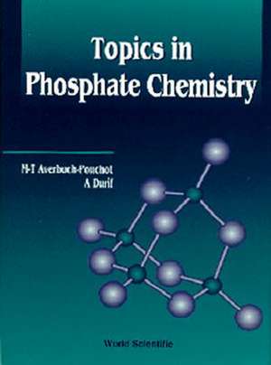 Topics in Phosphate Chemistry de Marie-Therese Averbuch-Pouchot