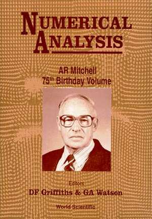 Numerical Analysis: A R Mitchell 75th Birthday Volume de D F Griffiths