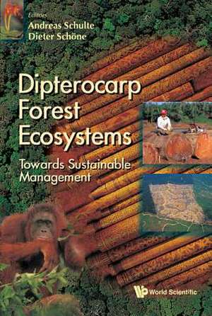 Dipterocarp Forest Ecosystems: Towards Sustainable Management de Andreas Schulte