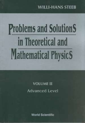 Problems and Solutions in Theoretical and Mathematical Physics, Vol I: Advanced Level de World Scientific Publishing Company Inc