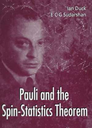 PAULI & THE SPIN-STATISTICS THEOREM de E C G Sudarshan I Duck