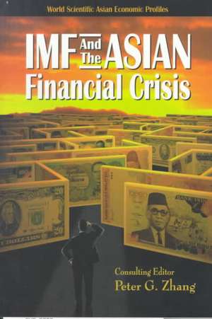 IMF and the Asian Financial Crisis, The, Asian Crisis Themes, Vol 1 de World Scientific