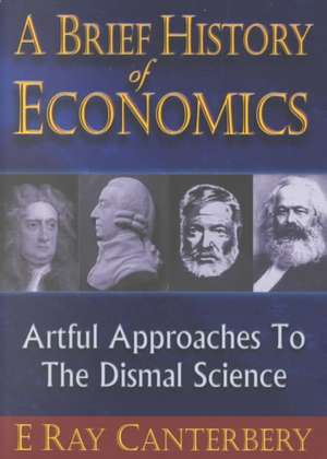 BRIEF HISTORY OF ECONOMICS, A de E. Ray Canterbery