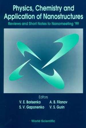 Physics, Chemistry and Application of Nanostructures: Reviews and Short Notes to Nanomeeting '99 de V. E. Borisenko