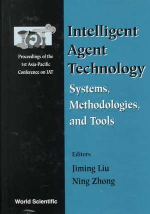 Intelligent Agent Technology: Systems, Methodologies and Tools - Proceedings of the 1st Asia-Pacific Conference on Intelligent Agent Technology (Iat ' de Jiming Liu