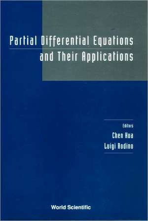 Partial Differential Equations and Their Applications - Proceedings of the Conference de Chen Hua