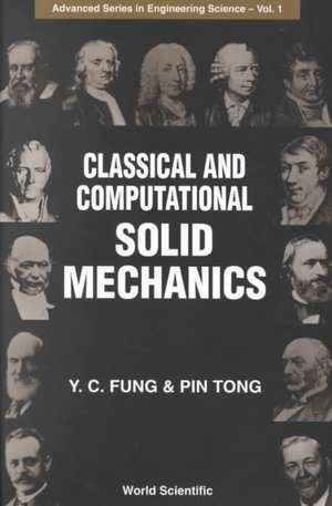 CLASSICAL & COMPUTAT SOLID MECHANICS(V1) de Fung Y C
