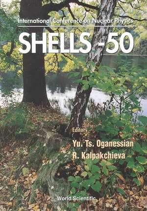 50 Years of Nuclear Shells de Yu Ts Oganessian