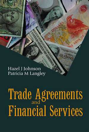 Trade Agreements and Financial Services de Hazel J. Johnson