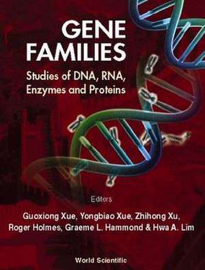 Gene Families: Studies of DNA, RNA, Enzymes & Proteins de Hwa A. Lim