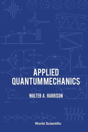 Applied Quantum Mechanics de USA) Harrison, Walter A. (Stanford University