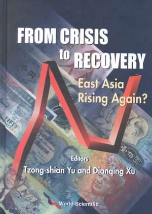 From Crisis to Recovery: East Asia Rising Again? de Dianqing Xu