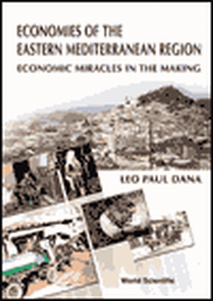 Economies of the Eastern Mediterranean Region: Economic Miracles in the Making de Leo Paul Dana