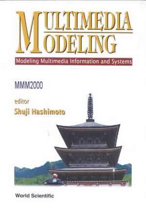 Multimedia Modeling - Modeling Multimedia Information & Systems (MMM 2000) de Shuji Hasimoto