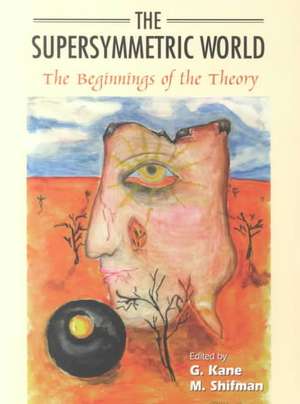 The Supersymmetric World - The Beginning of the Theory de G. L. Kane