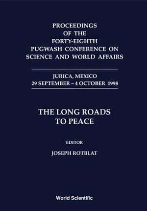 Long Roads to Peace, the - Proceedings of the Forty-Eighth Pugwash Conference on Science and World Affairs de Joseph Rotblat