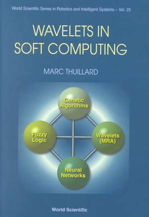 WAVELETS IN SOFT COMPUTING (V25) de Thuillard Marc