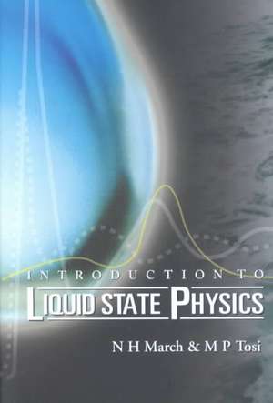 INTRODUCTION TO LIQUID STATE PHYSICS de N H March & M P Tosi