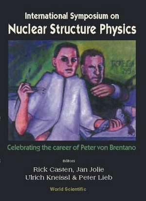 Nuclear Structure Physics: Celebrating the Career of Peter Von Brentano, Intl Symp de Jan Jolie