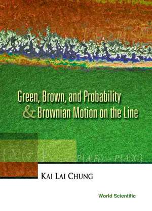 Green, Brown, and Probability and Brownian Motion on the Line de Kai Lai Chung