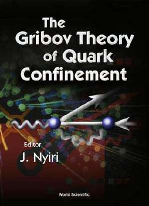 The Gribov Theory of Quark Confinement de J. Nyiri